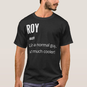 T-shirt Roy Gift, Noun Comme une normale Un tout un Glaciè
