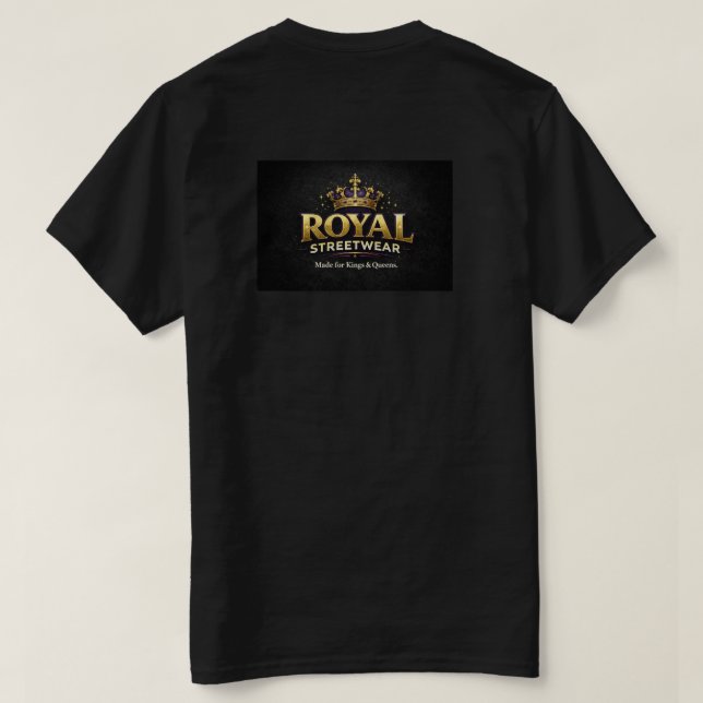T-shirt **Royal Streetwear — Made for Kings & Queens.** (Design dos)