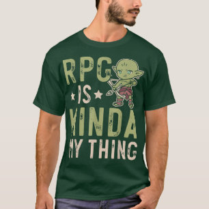 T-shirt RPG Est Kinda My Thing Jeu Geek Jeu Vidéo De Jeux