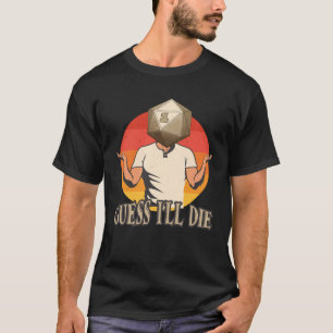 T-shirt RPG Tabletop Dice Devinez que je vais mourir Gamer