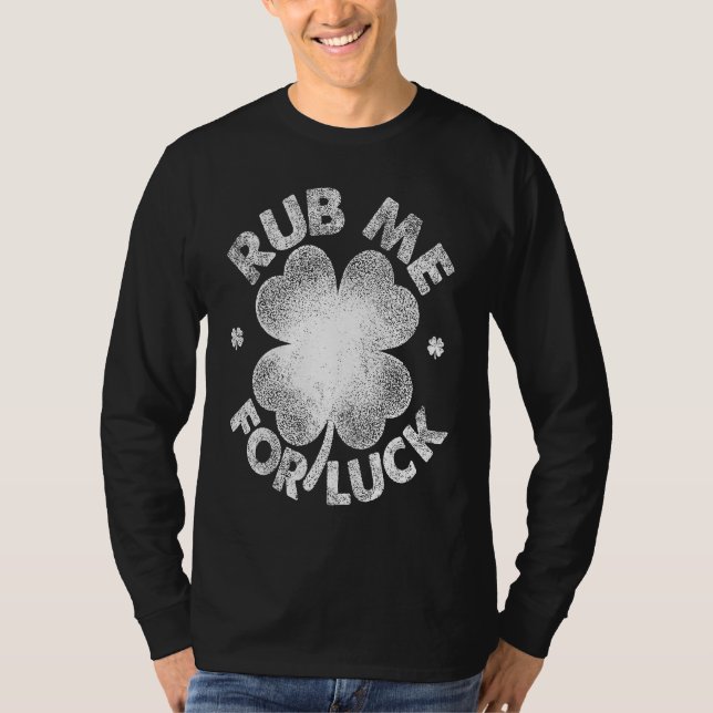 T-shirt Rub Me For Luck   St Patrick's Day Men Women (Devant)