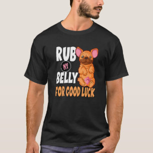 T-shirt Rub My Belly Bonne Chance Pour Un Propriétaire De