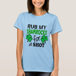 T-shirt Rub My Shamrocks For a Shot