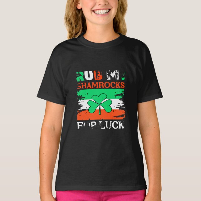 T-shirt Rub My Shamrocks for Luck, St. Patrick's Day (Devant)