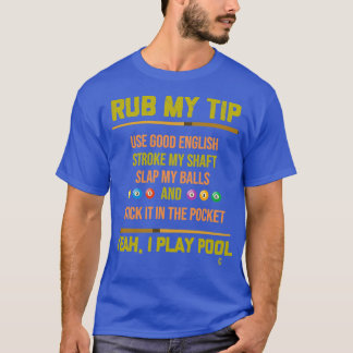 T-shirt Rub My Tip Pool Billard Billard Lecteur Billard Sp