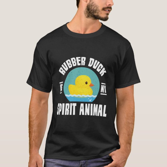 T-shirt Rubber Duck Is My Spirit Animal - Duckie Baignoire (Devant)