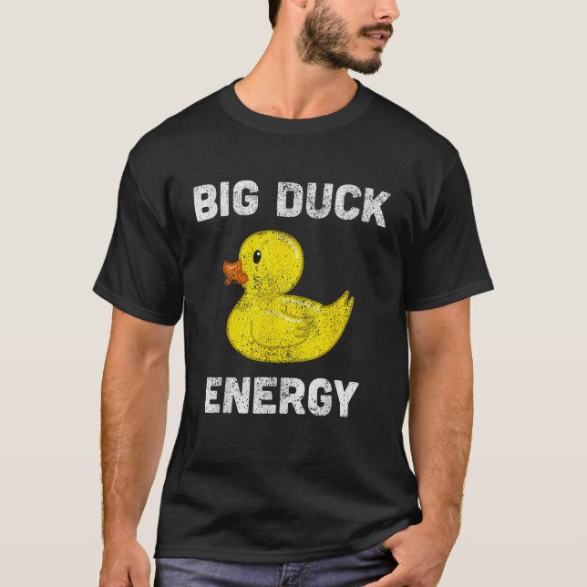 T-shirt Rubber Ducky Funny Meme Big Duck Energy (Devant)