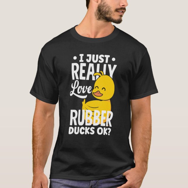 T-shirt Rubber Ducky Just Really Love Rubber Ducks (Devant)