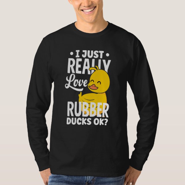 T-shirt Rubber Ducky Just Really Love Rubber Ducks (Devant)