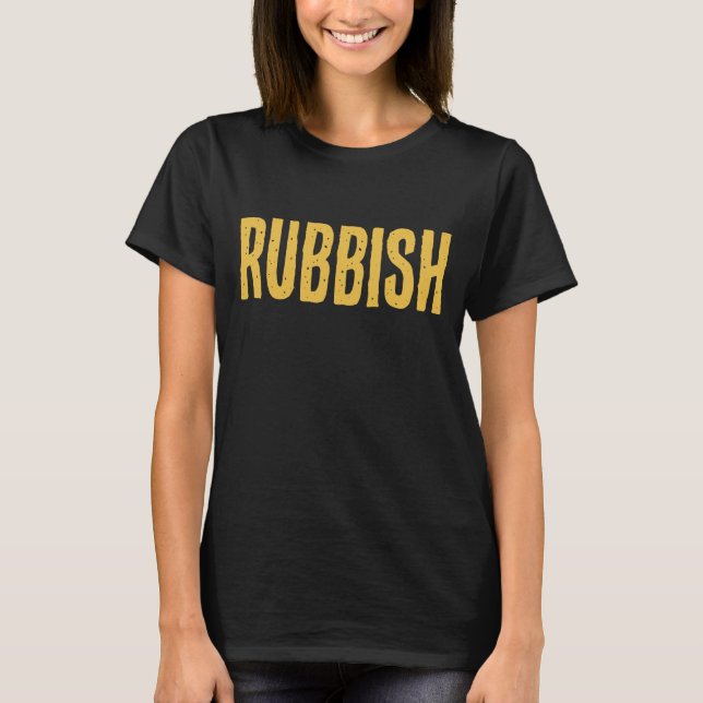 T-shirt Rubbish Editable Ado Movie Slogan des années 2000 (Devant)