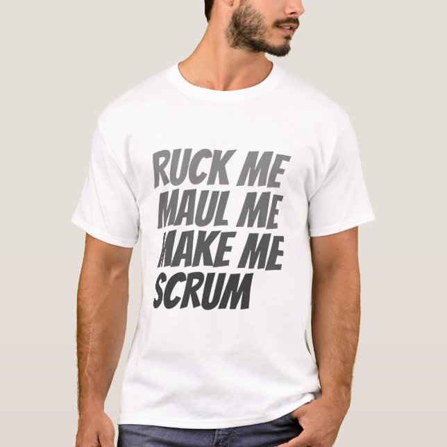 T-shirt Ruck me maul me faire scrum rugby humour (Devant)