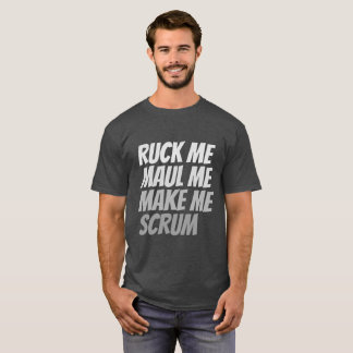 T-shirt Ruck me maul me faire scrum rugby humour
