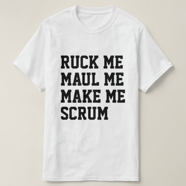 T-shirt Ruck me maul me faire scrum rugby thème (Design devant)