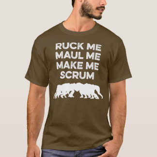 T-shirt Ruck Me Maul Me Make Me Scrum Rugby