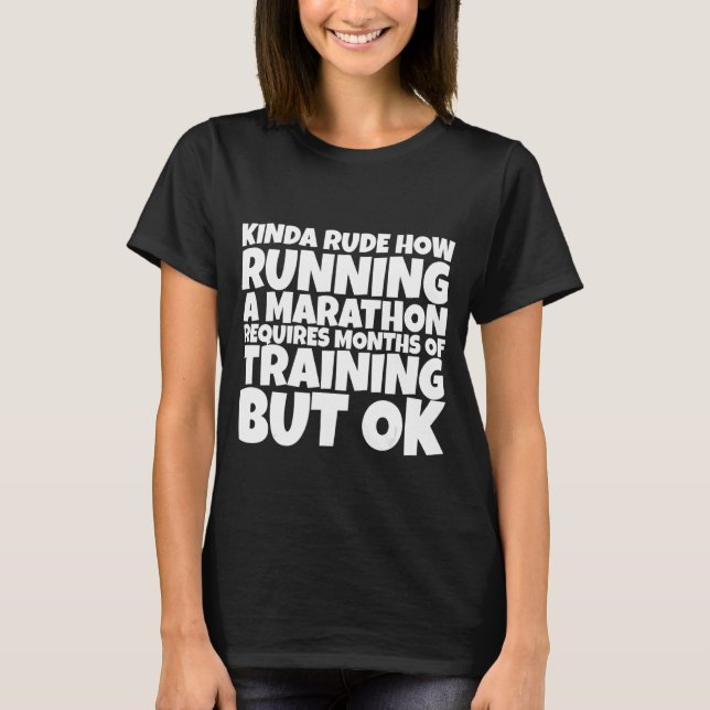 T-shirt Rude Comment Faire Un Marathon Nécessite Des Mois  (Devant)