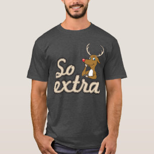 T-shirt Rudolph est tellement extravagant