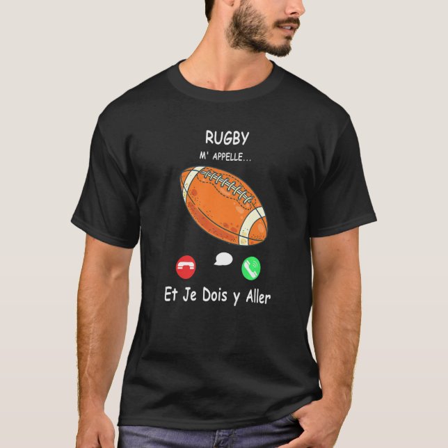 T-shirt Rugby Call Me And I Must Go in French Premium (Devant)