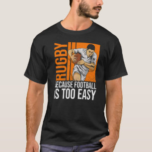T-shirt Rugby Parce Que Le Football Est Trop Facile À Cite
