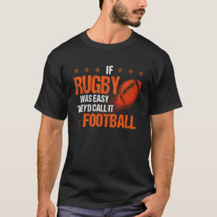T-shirt Rugby Tee Si Le Rugby Était Facile Ils L'Appelent