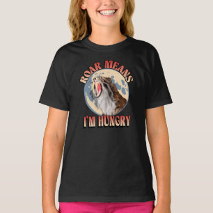 T-shirt Rugir signifie que j'ai faim ! Rugissement de tigr
