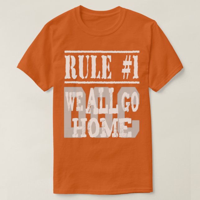 T-shirt Rule 1 We All Go Home (Design devant)