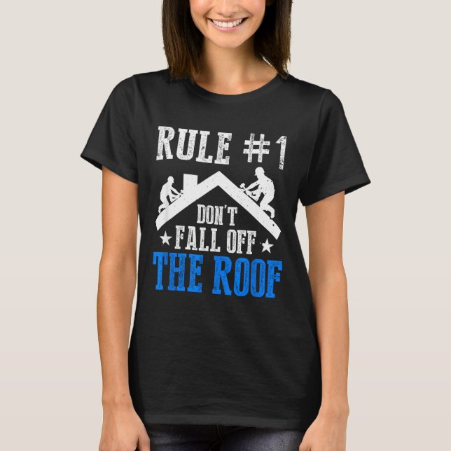 T-shirt Rule Number One Don't Fall Off The Roof Roofing Co (Devant)