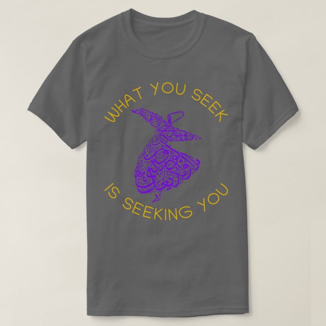 T-shirt Rumi Quotes What You Seek Is Seeking You (Design devant)