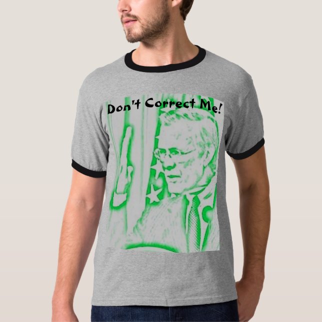 T-shirt rumsfeld2, ne me corrigent pas ! (Devant)