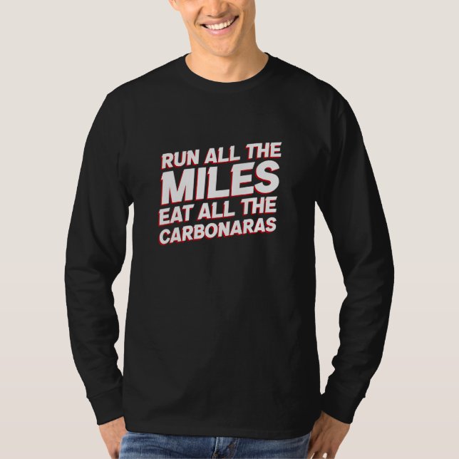 T-shirt Run All the Miles Eat All the Carbonaras   Running (Devant)