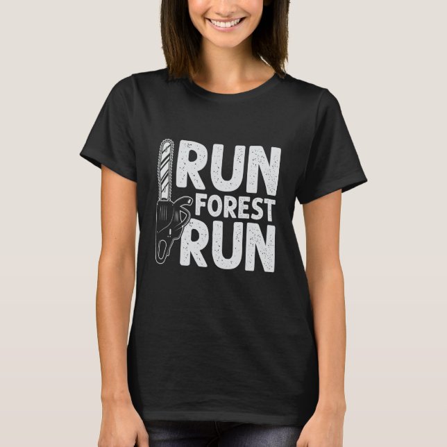T-shirt Run Forest Run Lumberjack Chainsaw Arborisger (Devant)