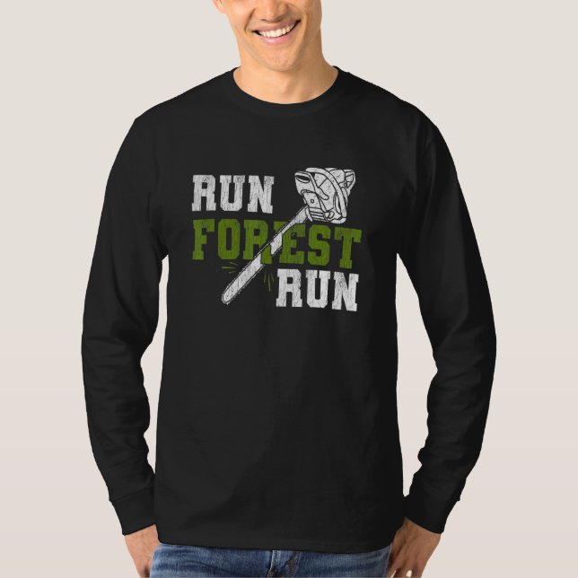 T-shirt Run Forest Run - Lumberjack Chainsaw Logger Woodsm (Devant)