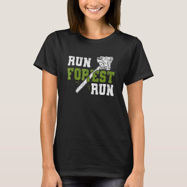 T-shirt Run Forest Run - Lumberjack Chainsaw Logger Woodsm (Devant)