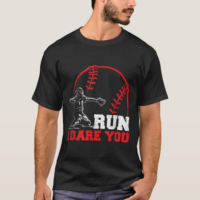 T-shirt Run I Dare You Funny Baseball Catcher Baseball Pla (Devant)