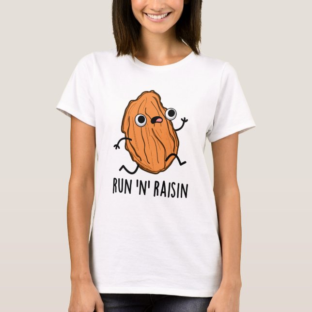 T-shirt Run N Raisin Funny Food Pun (Devant)