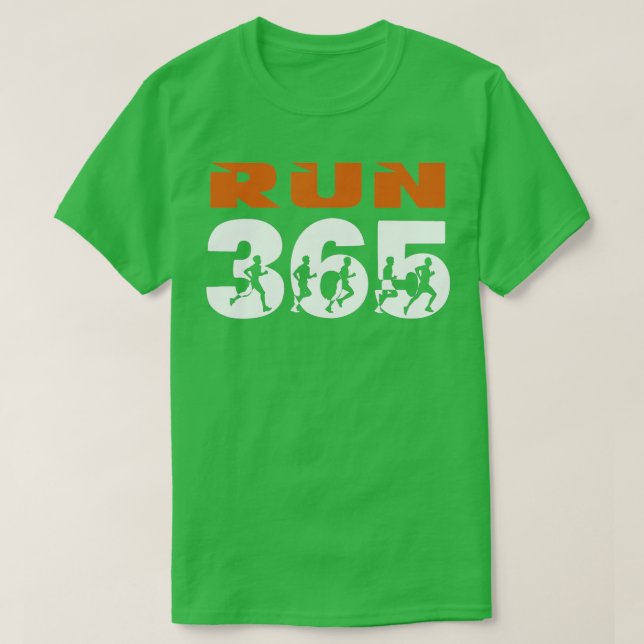 T-shirt Run Streak Run 365 Tous Les Jours Runner Funny Run (Design devant)