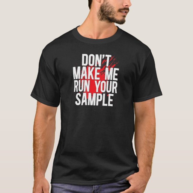 T-shirt Run Your Sample Forensic Scientist Forensic Scienc (Devant)