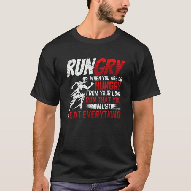 T-shirt Rungry  When You Are So Hungry After Your Long Run (Devant)