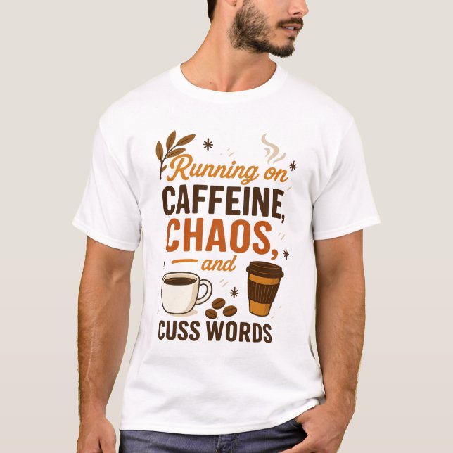 T-shirt Running on Caffeine, Chaos, and Cuss Words (Devant)