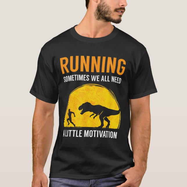 T-shirt Running Sometimes We All Need A Little Motivation  (Devant)
