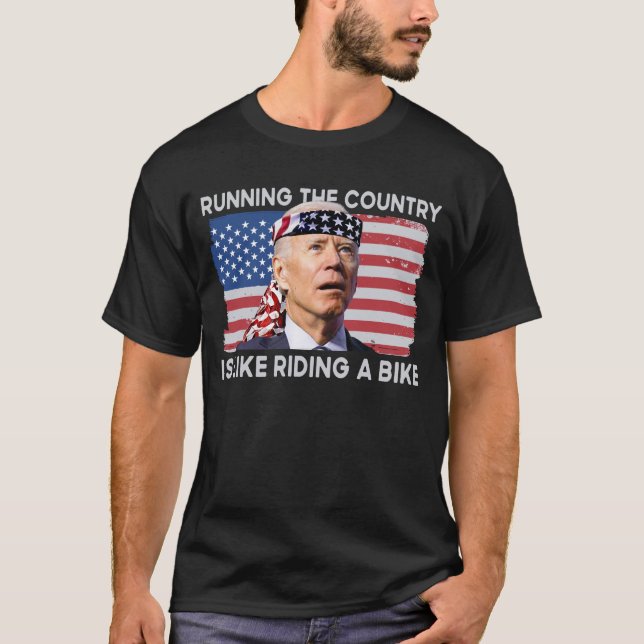 T-shirt Running The Country Is Like Riding A Bike Biden (Devant)