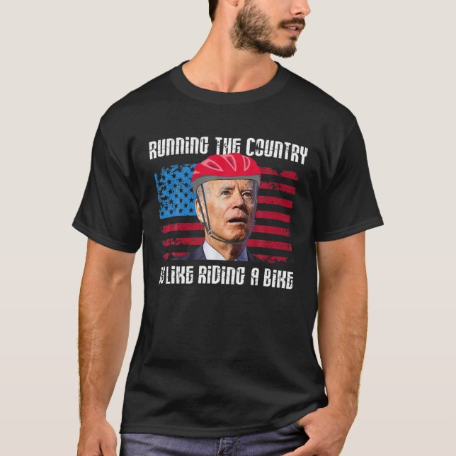 T-shirt Running The Coutry Is Like Riding A Bike Joe Biden (Devant)