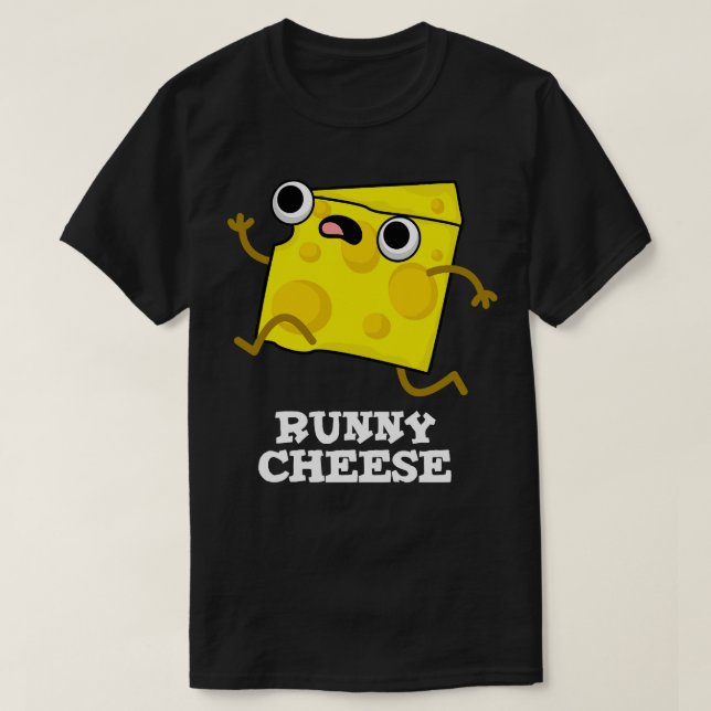 T-shirt Runny Cheese Funny Food Pun (Design devant)
