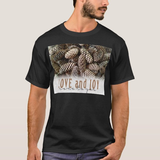 T-shirt Rustic Holiday Love and Joy Pine Cone (Devant)