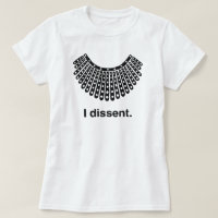 Ruth Bader Ginsburg I dissidence RBG Collar T-Shir