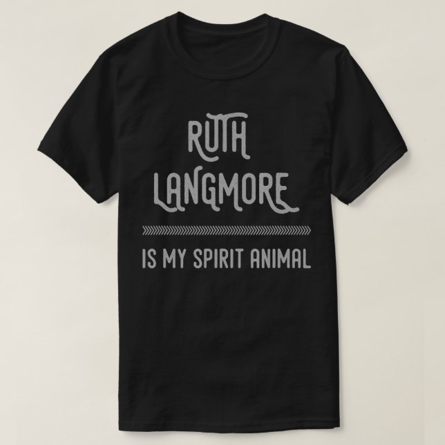 T-shirt Ruth Langmore est Mon Esprit Animal (Design devant)