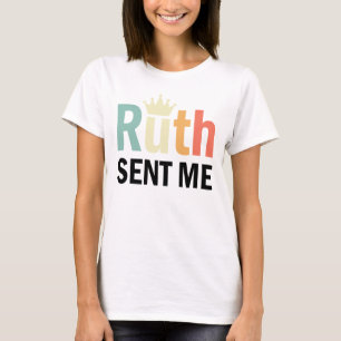 T-shirt Ruth, Ruth Bader Binsburg, Ruth m'a envoyé