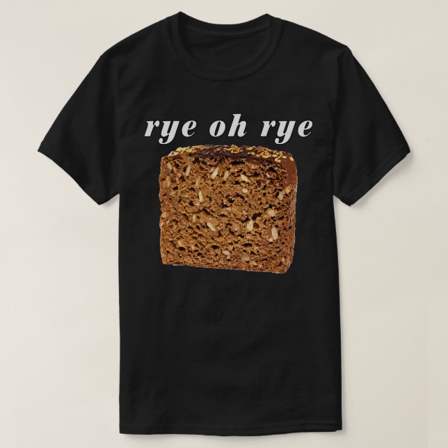 T-shirt Rye Oh Rye Pain (Design devant)