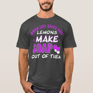 T-shirt s Faire du savon à partir d'eux Soap Maker
