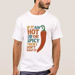 T-shirt 🔥 S’il ne fait pas chaud ou épicé, je ne le veux