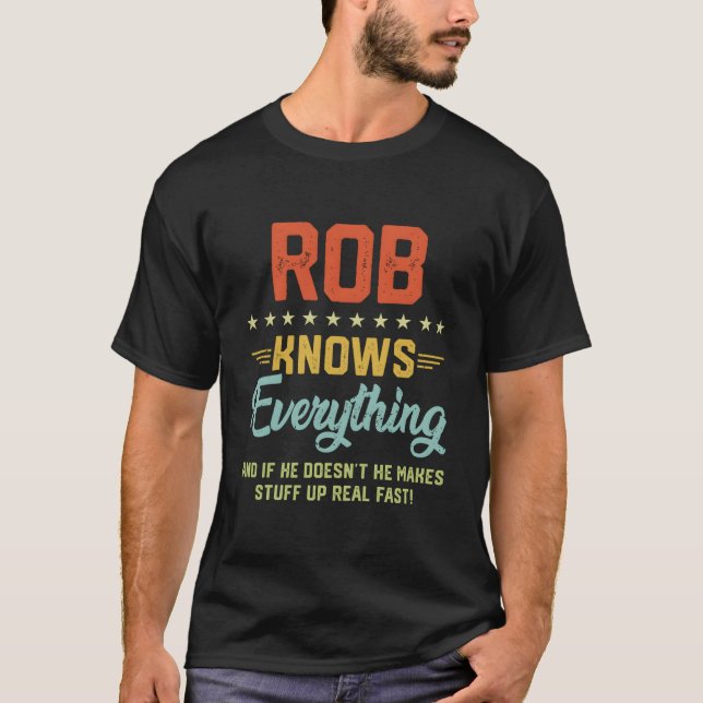 T-shirt S Rob Knows Everything Name Personalized Jokes (Devant)